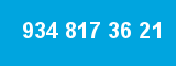 934 817 36 21